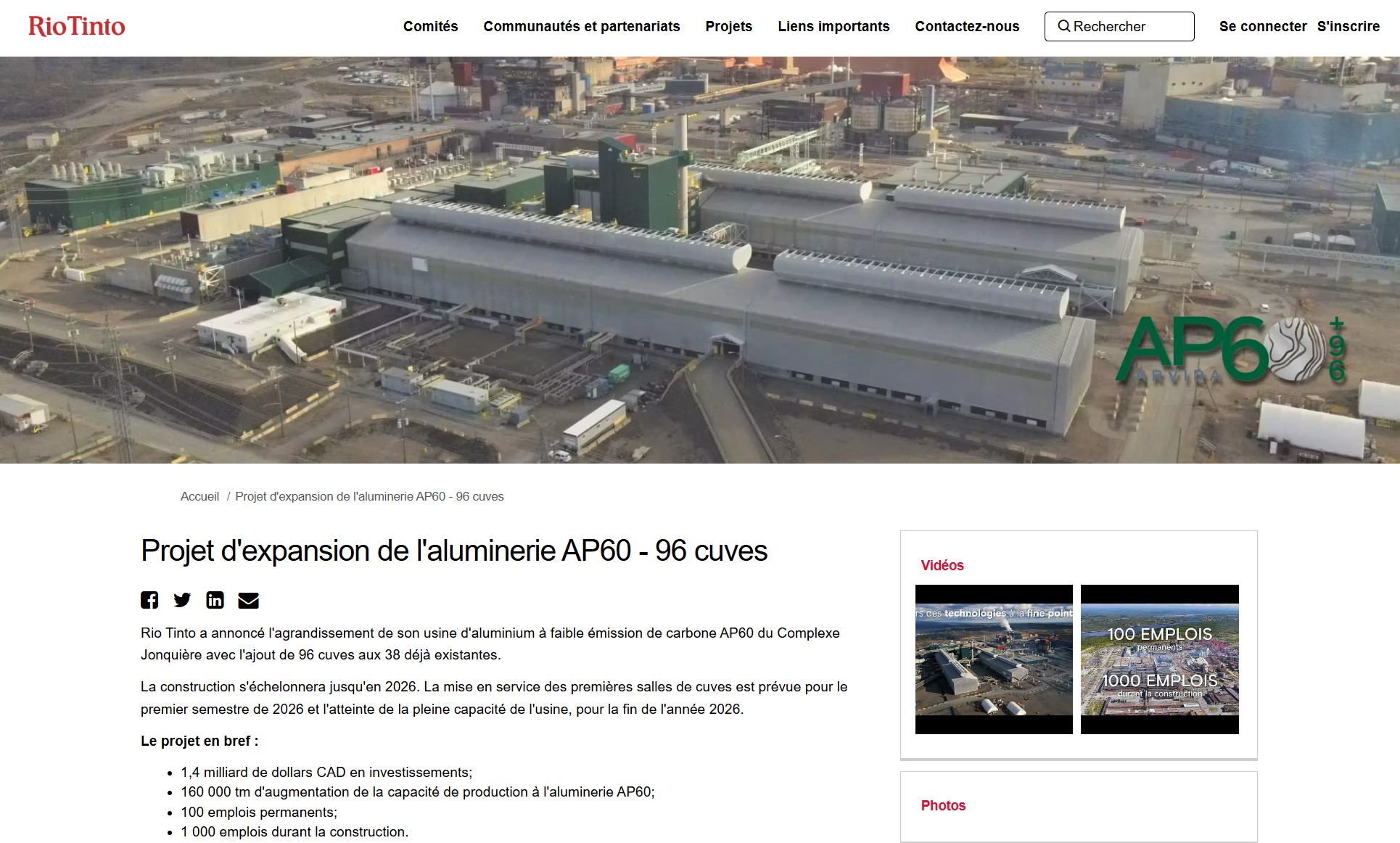 Rio Tinto a annoncé l'agrandissement de son usine d'aluminium à faible émission de carbone AP60 du Complexe Jonquière avec l'ajout de 96 cuves aux 38 déjà existantes.<br /><br />La construction s'échelonnera jusqu'en 2026. La mise en service des premières salles de cuves est prévue pour le premier semestre de 2026 et l'atteinte de la pleine capacité de l'usine, pour la fin de l'année 2026.<br /><br />Source: https://votreriotintoslsj.com/projet-ap60-complexe-jonquiere
